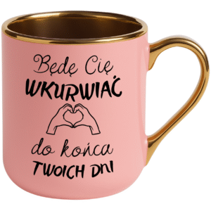 KUBEK ELEGANT RÓŻOWY BĘDĘ CIĘ WKU*WIAĆ DO KOŃCA TWOICH DNI