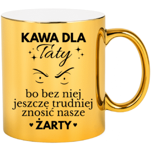 KUBEK ZŁOTY DLA TATY BEZ POCZUCIA HUMORU Z OKAZJI DNIA OJCA ŻARTY