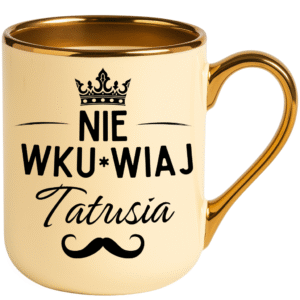 KUBEK KREMOWY DLA OJCA TATY ŚMIESZNY NIE WKU*WIAJ TATUSIA