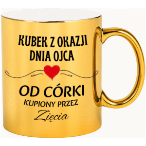 KUBEK ZŁOTY Z OKAZJI DNIA OJCA OD CÓRKI KUPIONY PRZEZ ZIĘCIA