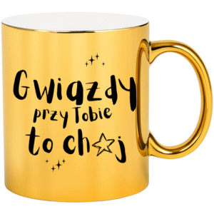 KUBEK ZŁOTY GWIAZDY PRZY TOBIE TO CH*J