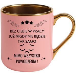 KUBEK ELEGANT RÓŻOWY NA POŻEGNANIE Z PRACY BEZ CIEBIE W PRACY