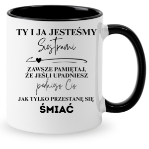 Kubek dla siostry, na super prezent ”TY I JA JESTEŚMY”
