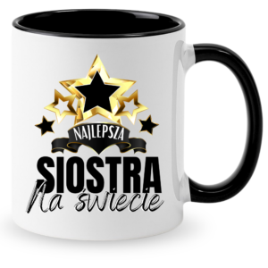 Kubek dla siostry, na super prezent ”NAJLEPSZA”