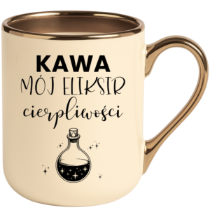 Kubek kremowy elegant śmieszny na prezent ”KAWA MÓJ ELIKSIR”