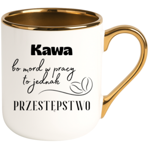 Kubek biały elegant śmieszny na prezent ”KAWA BO MORD W PRACY”