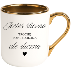 Kubek biały elegant śmieszny na prezent ”JESTEŚ ŚLICZNA”