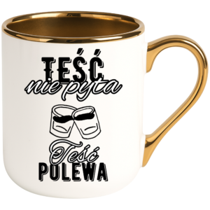 Kubek na prezent dla taty na dzień ojca ”TEŚĆ NIE PYTA”
