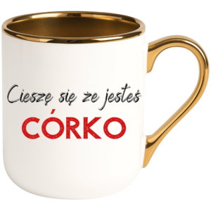 Kubek na prezent dla córki, dziecka ”CIESZĘ SIĘ ŻE JESTEŚ”