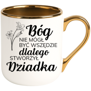 Kubek dla Dziadka, prezent z okazji dnia Dziadka ”BÓG NIE MÓGŁ”