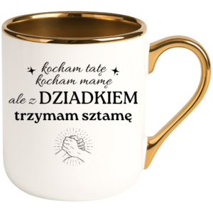 Kubek dla Dziadka, prezent z okazji dnia Dziadka ”Z DZIADKIEM TRZYMAM”