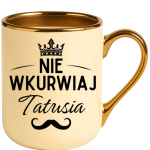 Kubek na prezent dla taty na dzień ojca ”NIE WKUR*IAJ TATUSIA”