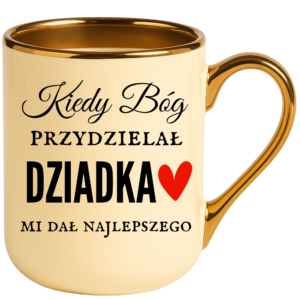 Kubek dla Dziadka, prezent z okazji dnia Dziadka ”KIEDY BÓG”