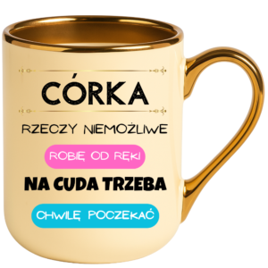 Kubek na prezent dla córki, dziecka ”CÓRKA”
