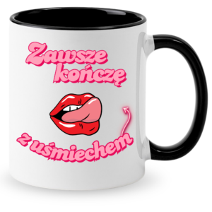 Kubek na Walentynki lub dzień Kobiet, na prezent ”ZAWSZE KOŃCZĘ”