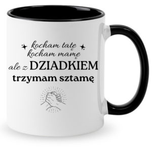 Kubek dla Dziadka, prezent z okazji dnia Dziadka ”Z DZIADKIEM TRZYMAM SZTAMĘ”