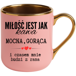 Kubek dla najlepszej przyjaciółki, na prezent ”MIŁOŚĆ JEST JAK”
