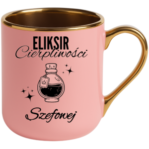 Kubek dla szefowej, idealny na prezent ”ELIKSIR CIERPLIWOŚCI”
