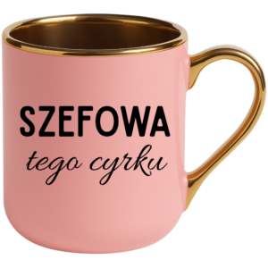 Kubek dla szefowej, idealny na prezent ”SZEFOWA TEGO CYRKU”