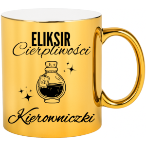 Kubek dla kierowniczki, idealny na prezent 'ELIKSIR CIERPLIWOŚCI”