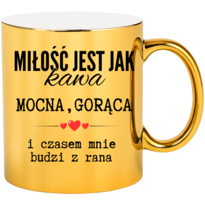 Kubek na Walentynki lub dzień Kobiet, na prezent ”MIŁOŚĆ JEST JAK”