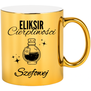 Kubek dla szefowej, idealny na prezent ”ELIKSIR CIERPLIWOŚCI”