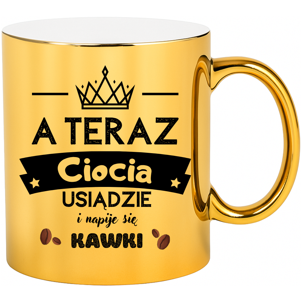 Kubek dla Cioci, prezent dla chrzestnej ”A TERAZ CIOCIA”