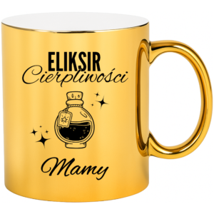 Kubek na prezent dla Mamy na dzień Matki ”ELIKSIR CIERPLIWOŚCI”