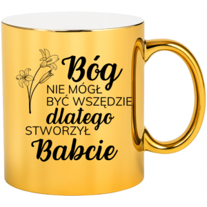 Kubek dla Babci, prezent z okazji dnia Babci ”BÓG NIE MÓGŁ”
