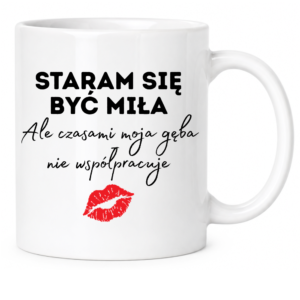 Kubek biały standard śmieszny na prezent ”STARAM SIĘ BYĆ MIŁA”