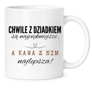 Kubek dla Dziadka, prezent z okazji dnia Dziadka ”CHWILE Z DZIADKIEM”