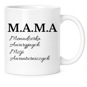Kubek na prezent dla Mamy na dzień Matki ”M.A.M.A”