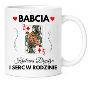 Kubek dla Babci, prezent z okazji dnia Babci ”BABCIA KRÓLOWA BRYDŻA”