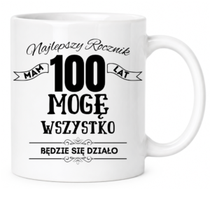 Kubek na 100 urodziny, super prezent ”NAJLEPSZY ROCZNIK”