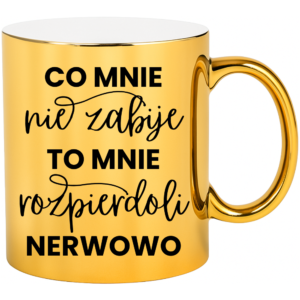 Kubek złoty śmieszny na prezent ”RUSZ MOJĄ KAWĘ…”
