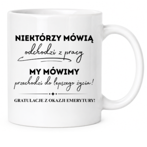 Kubek biały standard śmieszny na prezent ”NIEKTÓRZY MÓWIĄ”