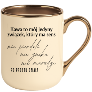 Kubek kremowy elegant śmieszny na prezent ”KAWA TO MÓJ JEDYNY”