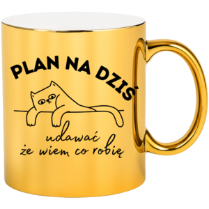 Kubek złoty śmieszny na prezent ”PLAN NA DZIŚ”