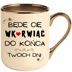 Kubek kremowy elegant śmieszny na prezent ”BĘDĘ CIĘ WKU*WIAŁ”