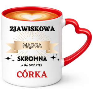 Kubek na prezent dla córki, dziecka ”ZJAWISKOWA MĄDRA”