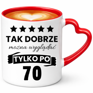 Kubek na 70 urodziny, super prezent ”TAK DOBRZE”