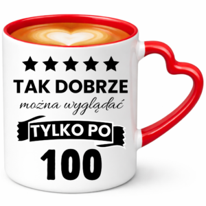 Kubek na 100 urodziny, super prezent ”TAK DOBRZE”