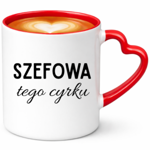 Kubek dla szefowej, idealny na prezent ”SZEFOWA TEGO CYRKU”
