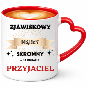 Kubek dla Przyjaciela, idealny na prezent ”ZJAWISKOWY MĄDRY”
