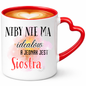 Kubek dla siostry, na super prezent ”NIBY NIE MA”