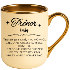 Kubek dla trenera na prezent z imieniem - trener to ktoś kto mówi ci