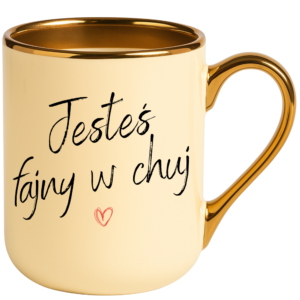 Kubek dla drugiej połówki na walentynki, super prezent ”JESTEŚ FAJNY W CHUJ”
