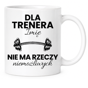 Kubek dla trenera na prezent z imieniem – nie ma rzeczy niemożliwych